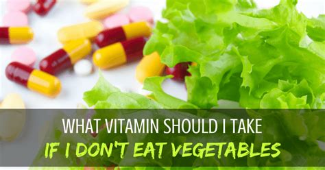 I Don't Eat Vegetables: The Journey to Supplementing with Vital Vitamins